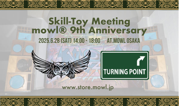 mowl®︎ 9th Anniversary – Osaka Skill-Toy Meeting with Turning Point