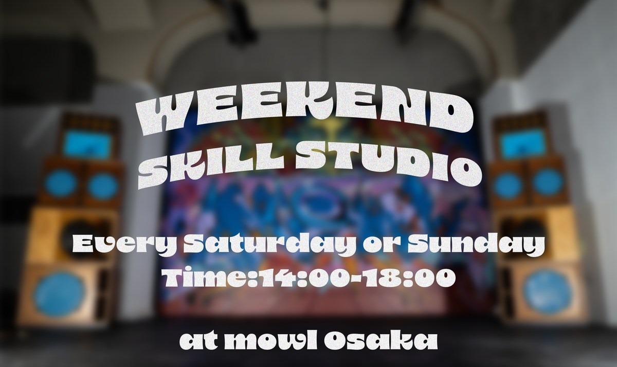 【イベント情報】Weekend Skill Studio | mowl Online Store